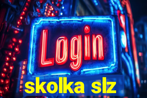 skolka slz